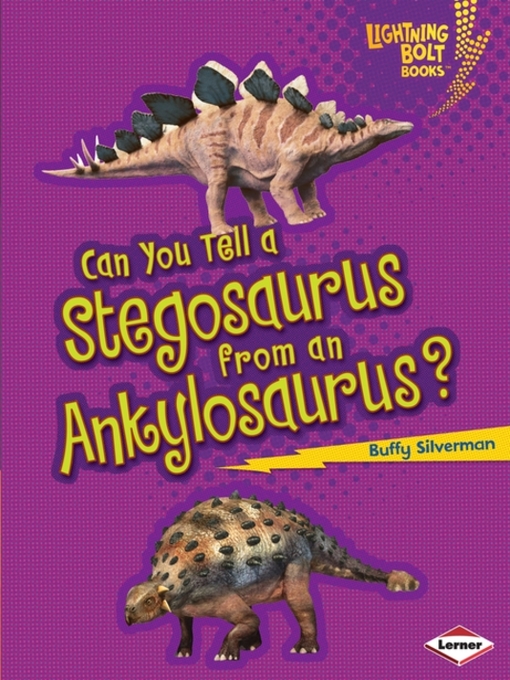 Title details for Can You Tell a Stegosaurus from an Ankylosaurus? by Buffy Silverman - Available